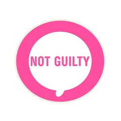 Not guilty pink wording on Circular white speech bubble