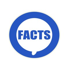 Facts blue wording on Circular white speech bubble