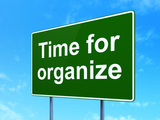 Timeline concept: Time For Organize on road sign background