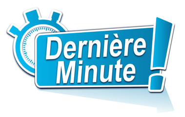dernière minute sur étiquette bleue
