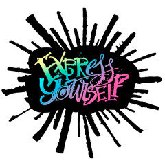 Express yourself concept hand lettering motivation poster.