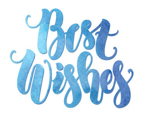 Best wishes, handmade watercolor lettering. Vector calligraphy and design element