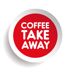 Coffee take away sticker vector
