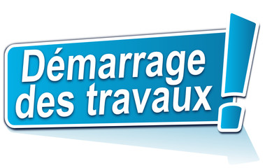 démarrage des travaux sur étiquette bleue