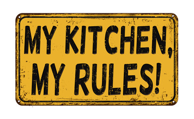 My kitchen my rules vintage metal sign