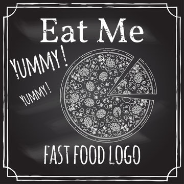 Eat me. Elements on the theme of the restaurant business.  Chalk drawing on a blackboard. Logo, branding,  logotype,  badge  with a Pizza.  Fast food symbol. Vector illustration.
