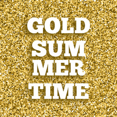 Vector gold glitter background and isolated white word Gold Summer Time.