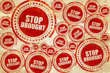 stop drought, red stamp on a grunge paper texture
