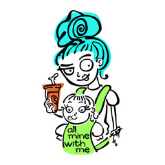 Cool Mom. Young mother and baby in sling. Drinks coffee. Isolated vector object on white background. Hand-drawn illustration.