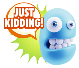 3d Rendering Smile Character Emoticon Expression saying Just Kid