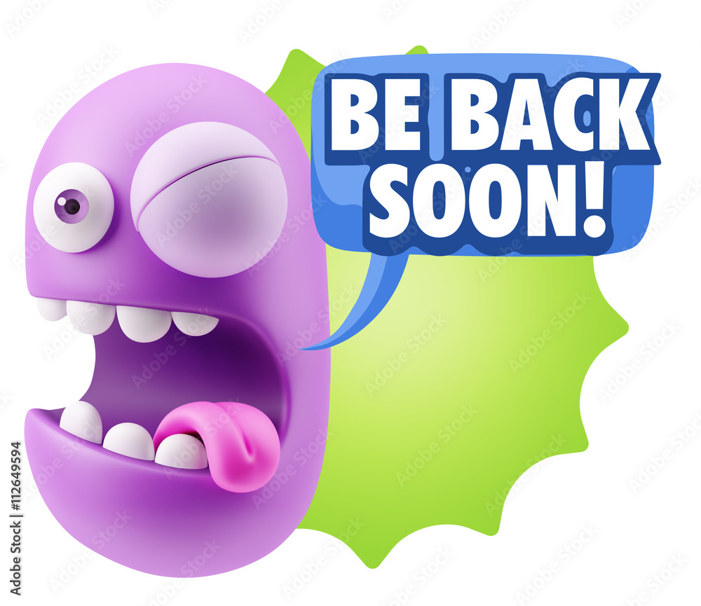 Fototapete 3d Rendering Smile Character Emoticon Expression saying Be Back