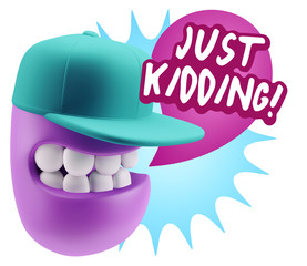 3d Rendering Smile Character Emoticon Expression saying Just Kid