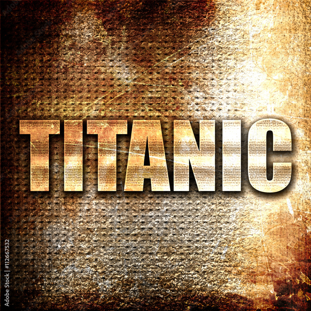 Sticker titanic, 3d rendering, metal text on rust background