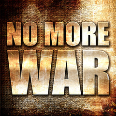 no more war, 3D rendering, metal text on rust background
