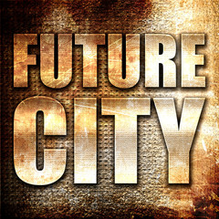 future city, 3D rendering, metal text on rust background