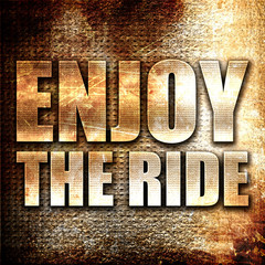 enjoy the ride, 3D rendering, metal text on rust background