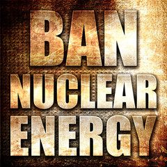 ban nuclear energu, 3D rendering, metal text on rust background