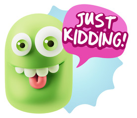 3d Rendering Smile Character Emoticon Expression saying Just Kid