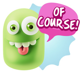 3d Rendering Smile Character Emoticon Expression saying Of Cours
