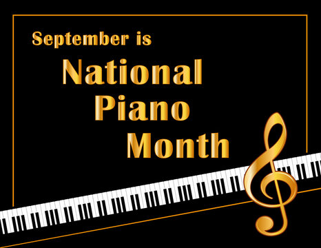 Piano Month Poster, national celebration of pianos and musicians held every September in USA, black and white horizontal design with gold text and treble clef on piano keyboard background.