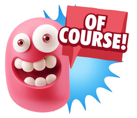 3d Rendering Smile Character Emoticon Expression saying Of Cours