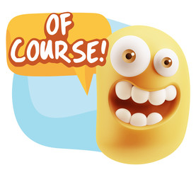 3d Rendering Smile Character Emoticon Expression saying Of Cours