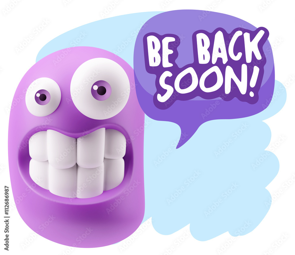Fototapete 3d Rendering Smile Character Emoticon Expression saying Be Back