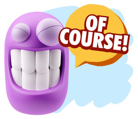 3d Rendering Smile Character Emoticon Expression saying Of Cours
