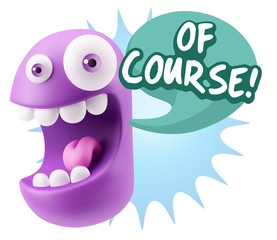 3d Rendering Smile Character Emoticon Expression saying Of Cours