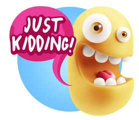 3d Rendering Smile Character Emoticon Expression saying Just Kid