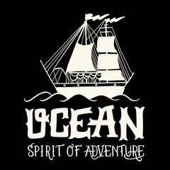 Spirit of adventure. Hand drawn nautical vintage label with a sa