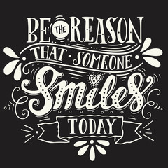 Be the reason that someone smiles today. Inspirational quote. Ha