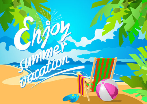 Enjoy summer vacation lettering. Deckchair on a tropical beach. Slippers and ball. Poster in the Art Deco