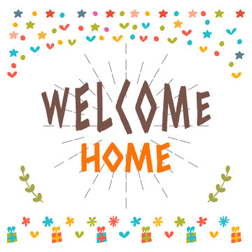 Welcome home text with colorful design elements. Greeting card.