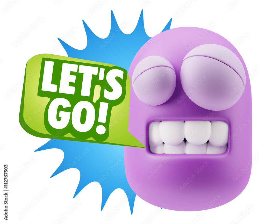 Fototapete 3d Rendering Smile Character Emoticon Expression saying Let'S Go
