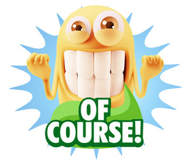3d Rendering Smile Character Emoticon Expression saying Of Cours
