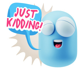 3d Rendering Smile Character Emoticon Expression saying Just Kid