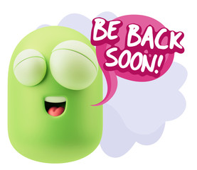 3d Rendering Smile Character Emoticon Expression saying Be Back