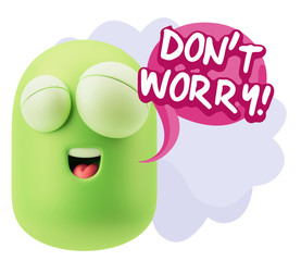 3d Rendering Smile Character Emoticon Expression saying Dont Wor