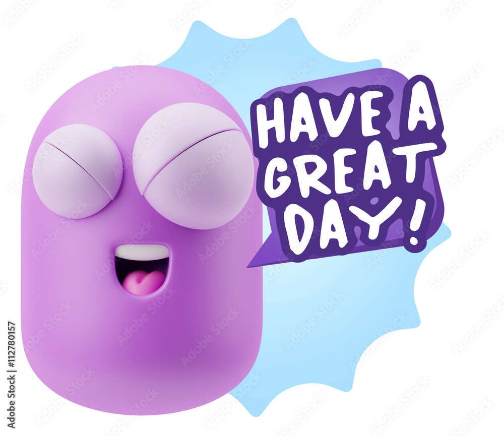 Fototapete 3d Rendering Smile Character Emoticon Expression saying Have A G