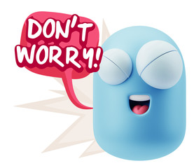 3d Rendering Smile Character Emoticon Expression saying Dont Wor