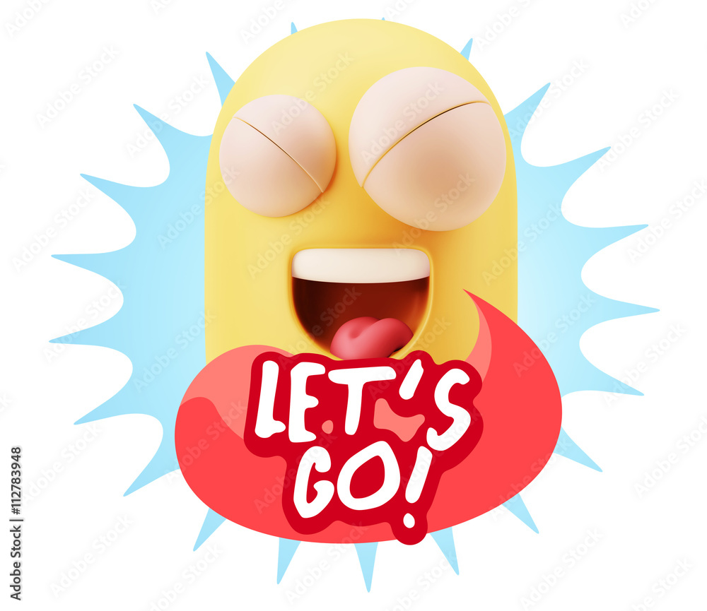 Fototapete 3d Rendering Smile Character Emoticon Expression saying Let'S Go