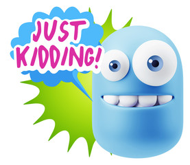 3d Rendering Smile Character Emoticon Expression saying Just Kid