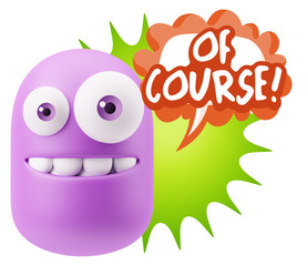 3d Rendering Smile Character Emoticon Expression saying Of Cours