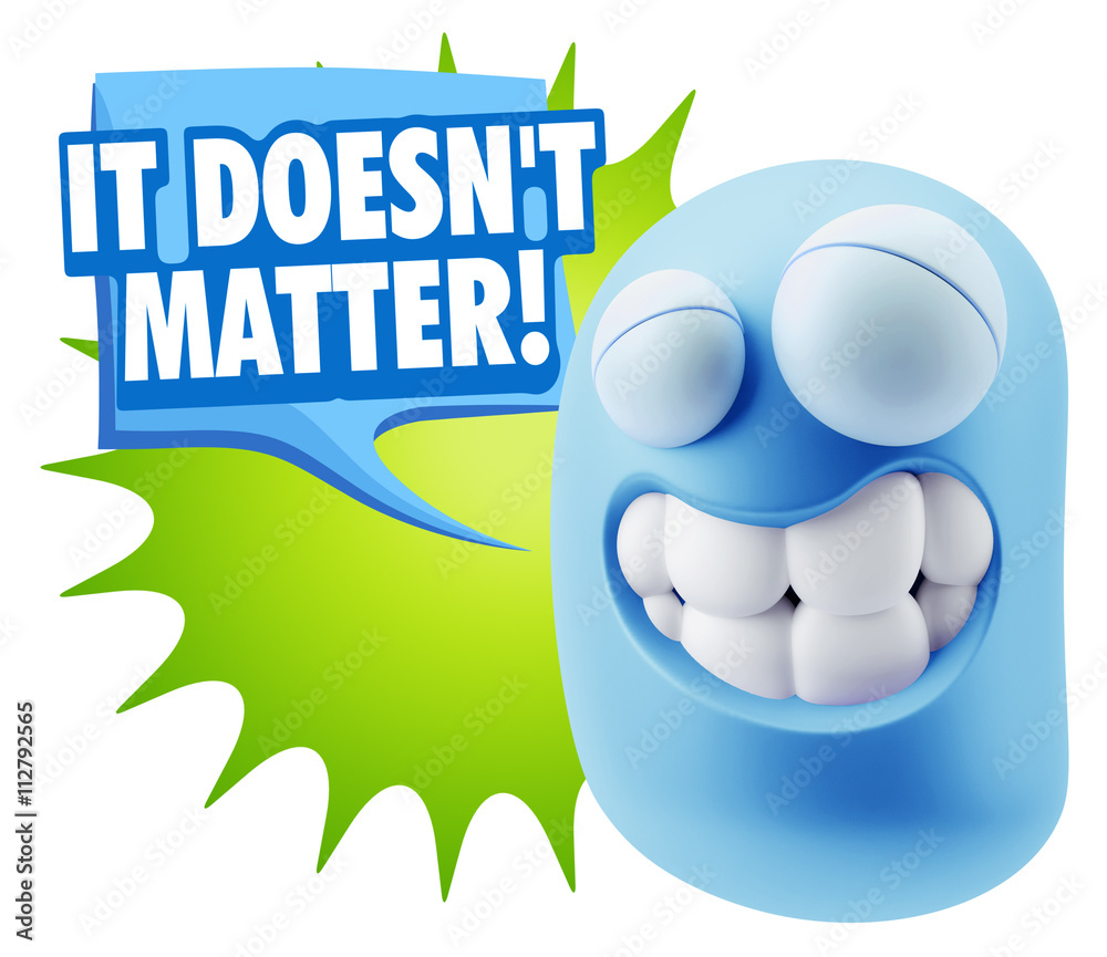 Fototapete 3d rendering smile character emoticon expression saying it doesn
