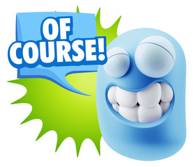 3d Rendering Smile Character Emoticon Expression saying Of Cours