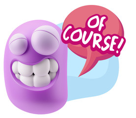 3d Rendering Smile Character Emoticon Expression saying Of Cours
