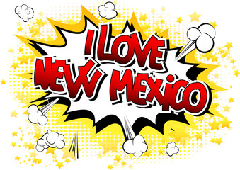 I Love New Mexico - Comic book style word.