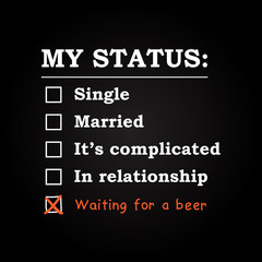 My status "waiting for a beer" - funny inscription template