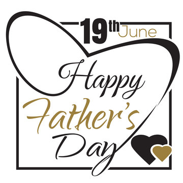 Happy Father's Day. 19 th June. Typographic design. Black and gold lettering. Father's Day lettering card